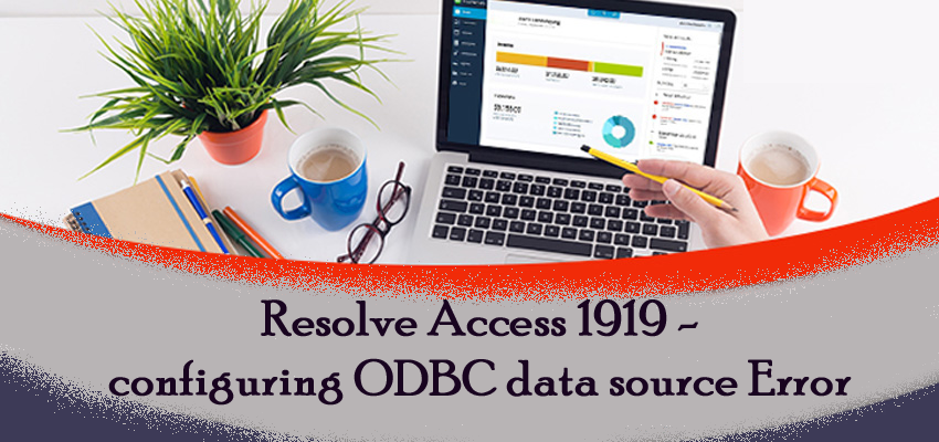 Resolve Access 1919 - configuring ODBC data source Error