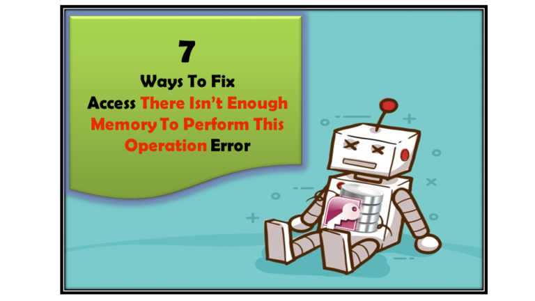 7 Ways To Fix Access There Isn’t Enough Memory To Perform This