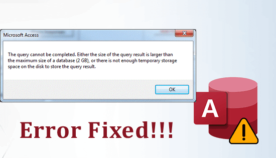 Access query cannot be completed either the size
