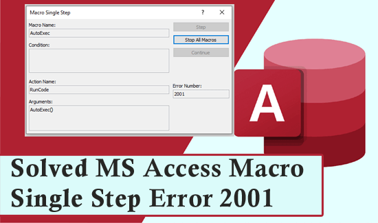 Solve MS Access Macro Single Step Error 2001